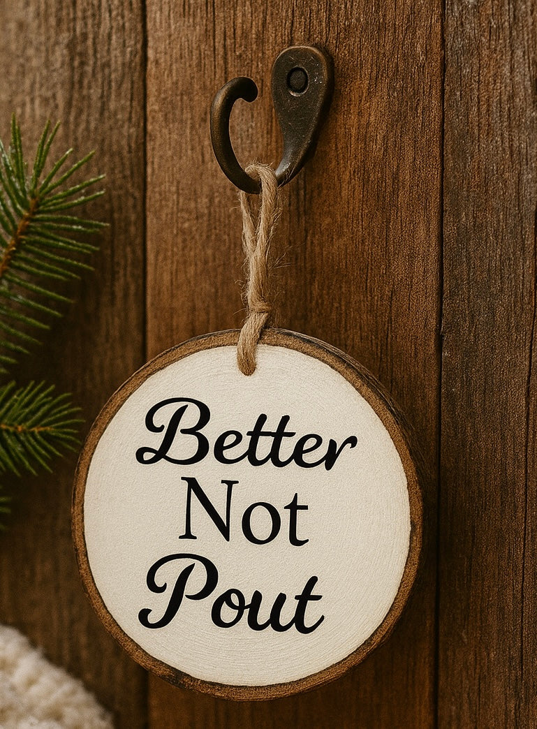 Better Not Pout - Wood Slice Ornament